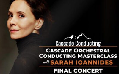 Announcement: The 6th Annual Cascade Conducting Masterclass Concert Series